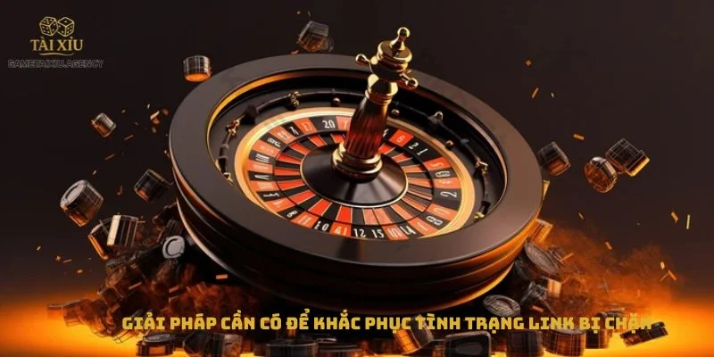 Link Vào Game Tài Xỉu - Cập Nhật LINK Chơi Mới Nhất 2025 3 4 giải pháp cần có để khắc phục tình trạng link bị chặn.