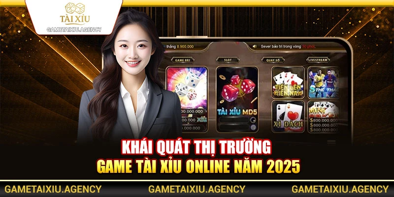 Khái quát thị trường game tài xỉu online năm 2026