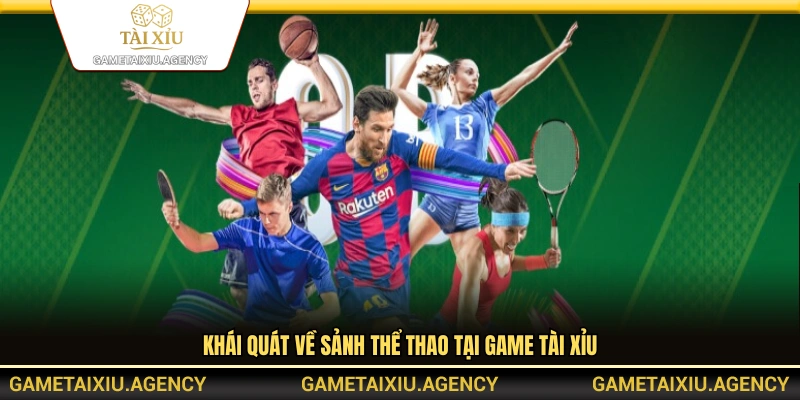 Vài nét về sảnh thể thao tại Game Tài Xỉu